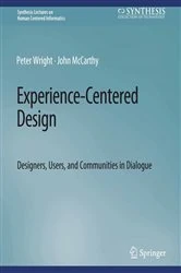 Book cover of Experience-Centered Design by Peter Wright