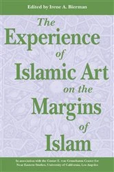 Book cover of Experience of Islamic Art on the Margin of Islam by Irene A. Bierman