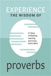 Book cover of Experience the Wisdom of Proverbs by Andy Klenke
