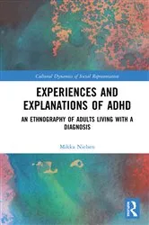 Book cover of Experiences and Explanations of ADHD by Mikka Nielsen