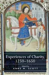 Book cover of Experiences of Charity, 1250-1650 by Anne M. Scott