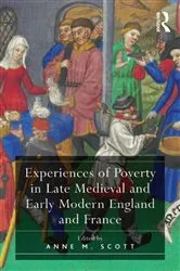 Book cover of Experiences of Poverty in Late Medieval and Early Modern England and France by Anne M. Scott
