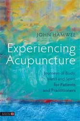 Book cover of Experiencing Acupuncture by John Hamwee
