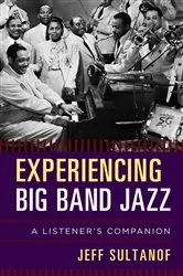 Book cover of Experiencing Big Band Jazz by Jeff Sultanof