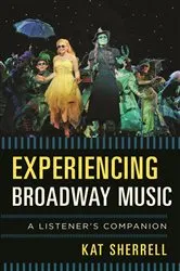 Book cover of Experiencing Broadway Music by Kat Sherrell
