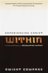 Book cover of Experiencing Christ Within Workbook by Dwight Edwards