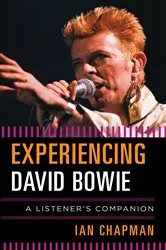 Book cover of Experiencing David Bowie by Ian Chapman