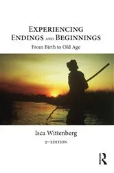 Book cover of Experiencing Endings and Beginnings (2nd ed.) by Isca Wittenberg