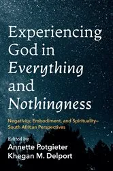 Book cover of Experiencing God in Everything and Nothingness by Annette Potgieter
