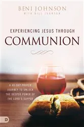 Book cover of Experiencing Jesus Through Communion by Beni Johnson