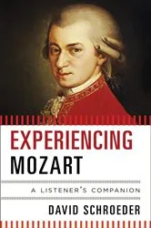 Book cover of Experiencing Mozart by David Schroeder