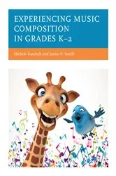 Book cover of Experiencing Music Composition in Grades K–2 by Michele Kaschub