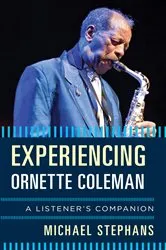 Book cover of Experiencing Ornette Coleman by Michael Stephans