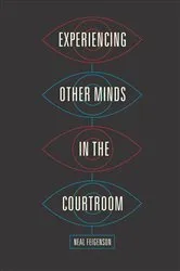 Book cover of Experiencing Other Minds in the Courtroom by Neal Feigenson