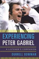 Book cover of Experiencing Peter Gabriel by Durrell Bowman