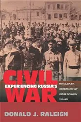 Book cover of Experiencing Russia's Civil War by Donald J. Raleigh