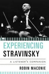 Book cover of Experiencing Stravinsky by Robin Maconie