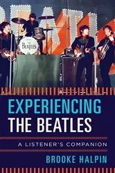 Book cover of Experiencing the Beatles by Brooke Halpin