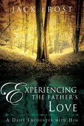 Book cover of Experiencing the Father's Love by Jack Frost