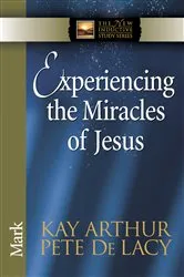 Book cover of Experiencing the Miracles of Jesus by Kay Arthur