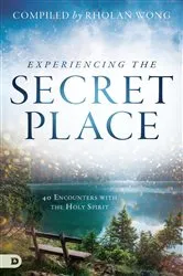 Book cover of Experiencing the Secret Place by Rholan Wong