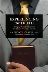 Book cover of Experiencing the Truth by Anthony J. Carter