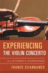 Book cover of Experiencing the Violin Concerto by Franco Sciannameo
