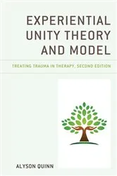 Book cover of Experiential Unity Theory and Model (2nd ed.) by Alyson Quinn