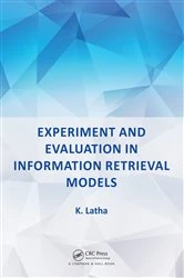 Book cover of Experiment and Evaluation in Information Retrieval Models by K. Latha