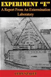 Book cover of EXPERIMENT “E” — A Report From An Extermination Laboratory by Leon Szalet