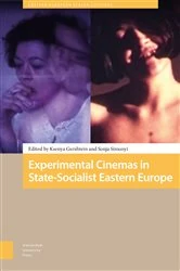 Book cover of Experimental Cinemas in State-Socialist Eastern Europe by Ksenya Gurshtein