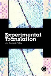 Book cover of Experimental Translation by Lily Robert-Foley