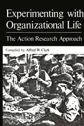 Book cover of Experimenting with Organizational Life by Alfred W. Clark