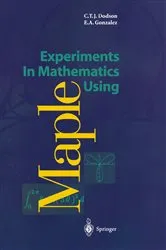 Book cover of Experiments In Mathematics Using Maple by Christopher T.J. Dodson