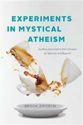 Book cover of Experiments in Mystical Atheism by Brook Ziporyn