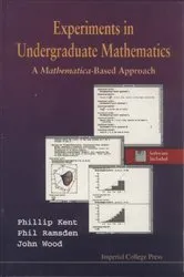 Book cover of Experiments In Undergraduate Mathematics: A Mathematica-based Approach by P Kent