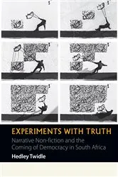 Book cover of Experiments with Truth by Hedley Twidle