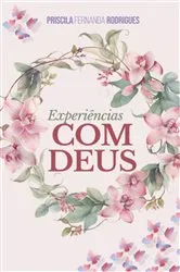 Book cover of Experiências Com Deus by Priscila Fernanda Rodrigues