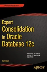 Book cover of Expert Consolidation in Oracle Database 12c by Martin Bach