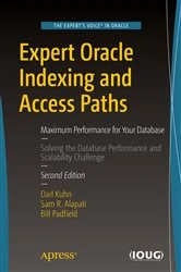 Book cover of Expert Oracle Indexing and Access Paths (2nd ed.) by Darl Kuhn