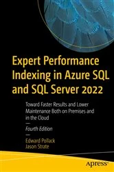 Book cover of Expert Performance Indexing in Azure SQL and SQL Server 2022 (4th ed.) by Edward Pollack