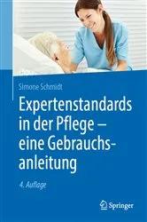 Book cover of Expertenstandards in der Pflege - eine Gebrauchsanleitung (4th ed.) by Simone Schmidt