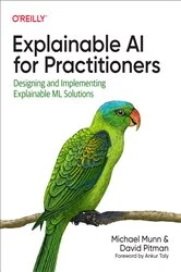 Book cover of Explainable AI for Practitioners by Michael Munn