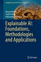 Book cover of Explainable AI: Foundations, Methodologies and Applications by Mayuri Mehta