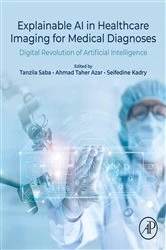 Book cover of Explainable AI in Healthcare Imaging for Medical Diagnoses by Tanzila Saba