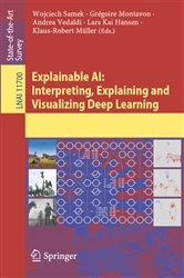 Book cover of Explainable AI: Interpreting, Explaining and Visualizing Deep Learning by Wojciech Samek
