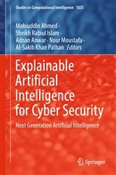 Book cover of Explainable Artificial Intelligence for Cyber Security by Mohiuddin Ahmed