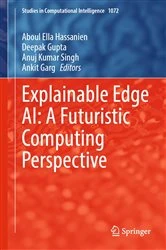 Book cover of Explainable Edge AI: A Futuristic Computing Perspective by Aboul Ella Hassanien