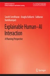 Book cover of Explainable Human-AI Interaction by Sarath Sreedharan