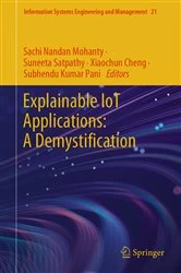 Book cover of Explainable IoT Applications: A Demystification by Sachi Nandan Mohanty